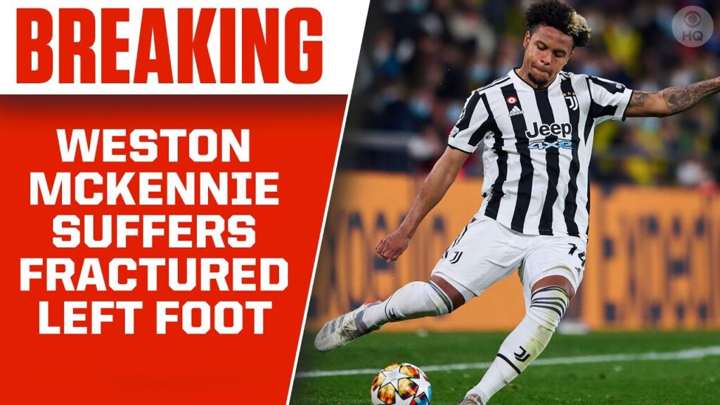 Juventus and USMNT Midfielder, Weston McKennie Suffers Fractured Left Foot | CBS Sports HQ