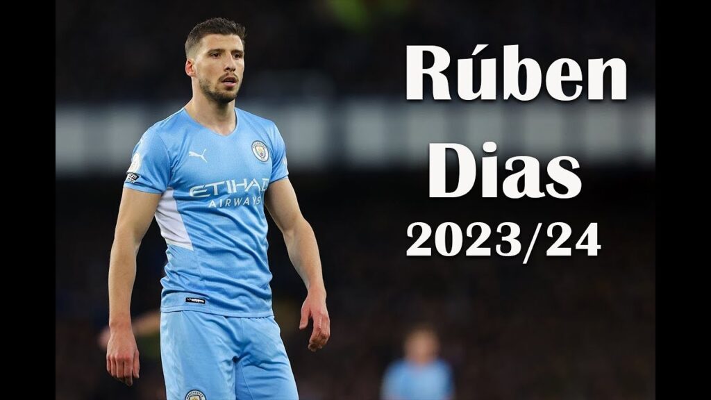 Ruben Dias  2023/2024 | Skills| Assists | Goals – HD.