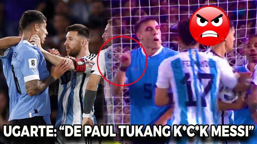 PERKELAHIAN ARGENTINA VS URUGUAY, GARA-GARA DE PAUL DIJULUKI "TUKANG K*C*K-NYA" MESSI OLEH UGARTE
