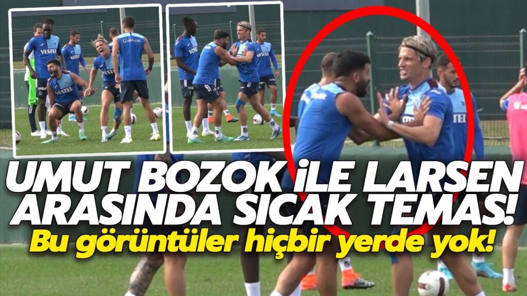 Trabzonspor antrenmanında Umut Bozok ile Larsen arasında sıcak temas!