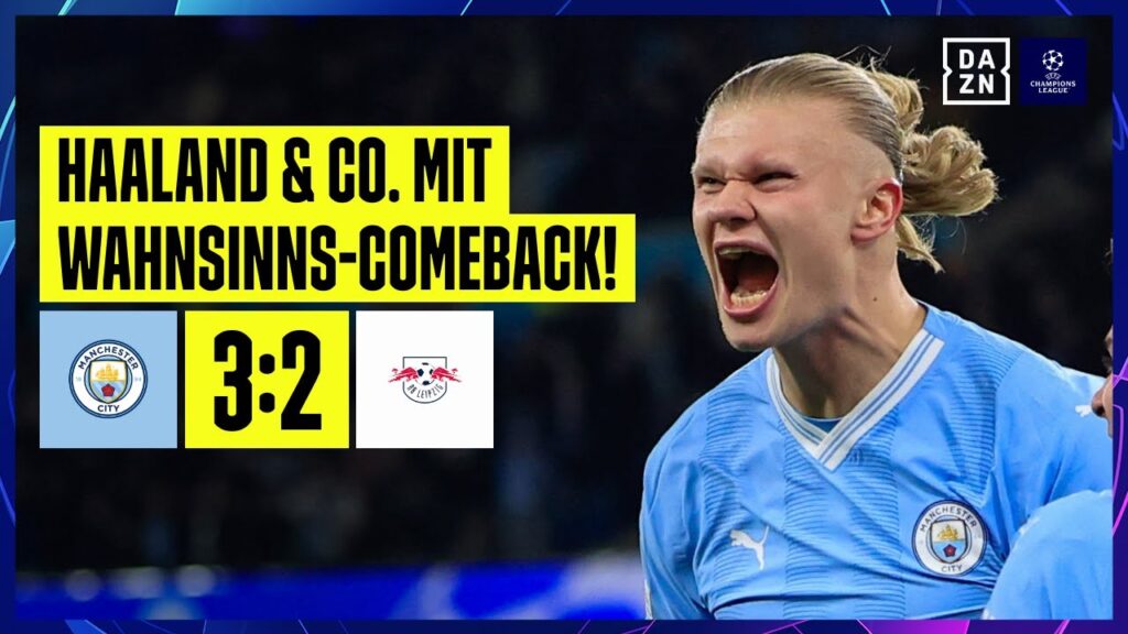 Opendas Tore zu wenig - City feiert Comeback: Man City - RB Leipzig | UEFA Champions League | DAZN