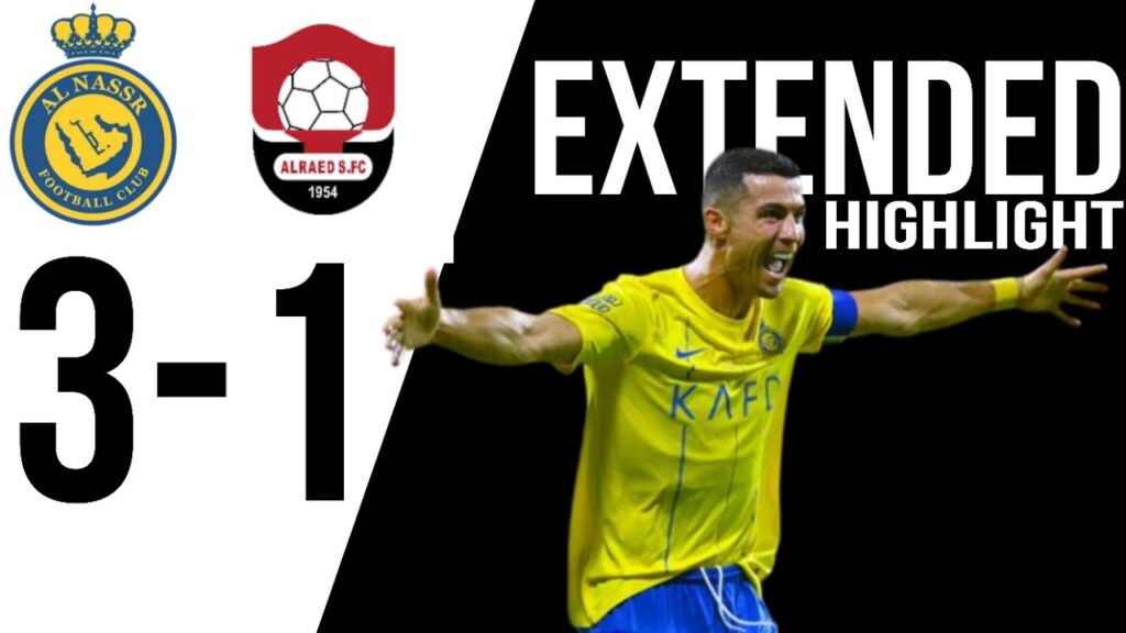 Ronaldo Goal🔥 Al Nassr vs Al Raed 3-1 Full Highlights|| Saudi Pro League || Noobru FoOty