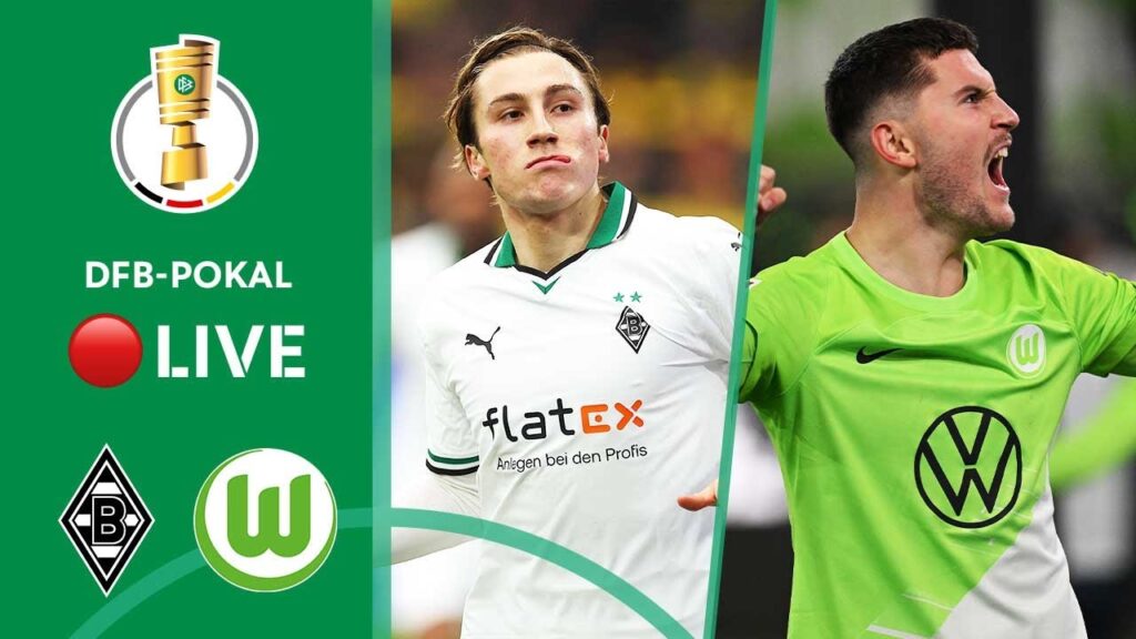 LIVE 🔴 Borussia M'Gladbach vs. VfL Wolfsburg | DFB-Pokal - Round of 16