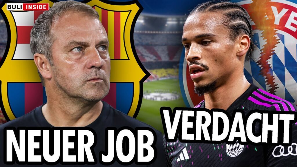 Hansi FLICK wird TRAINER von BARCELONA?! Böser VERDACHT bei Leroy SANE!