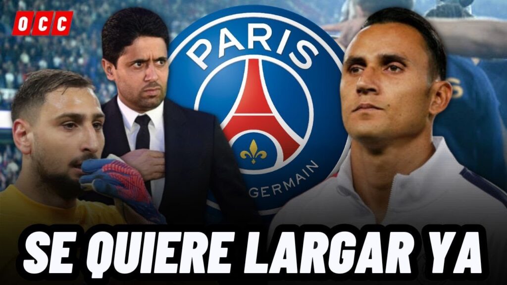 REVELAN QUE KEYLOR NAVAS ESTA HARTO DEL PSG Y PIDIÓ SALIR DE MANERA URGENTE😱