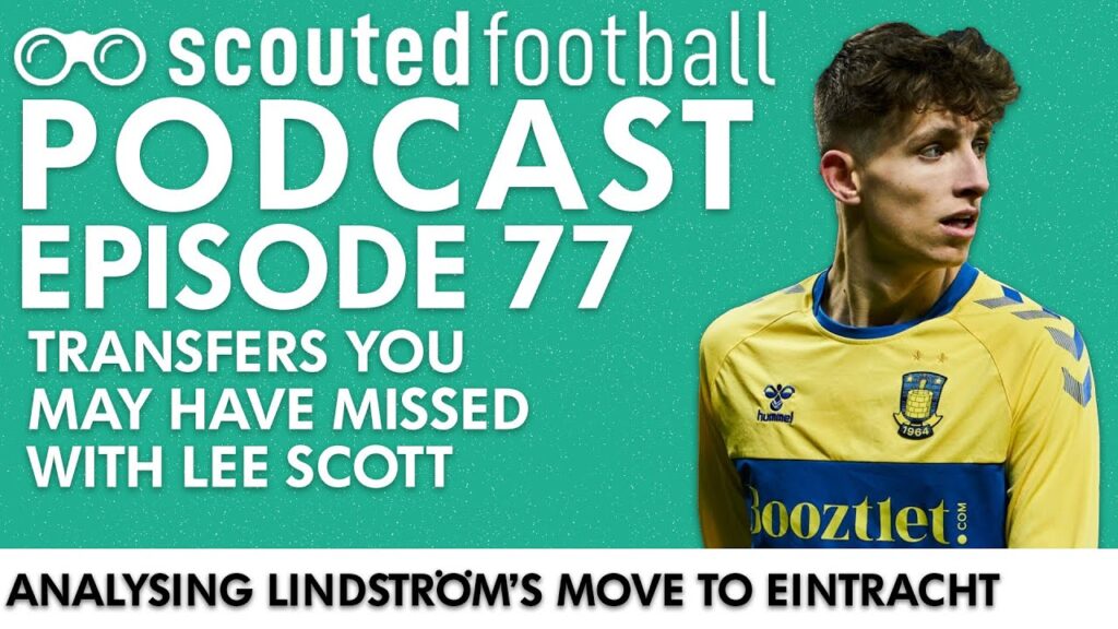 Analysing Jesper Lindström's move to Eintracht Frankfurt | Scouted Football Podcast: Episode 77