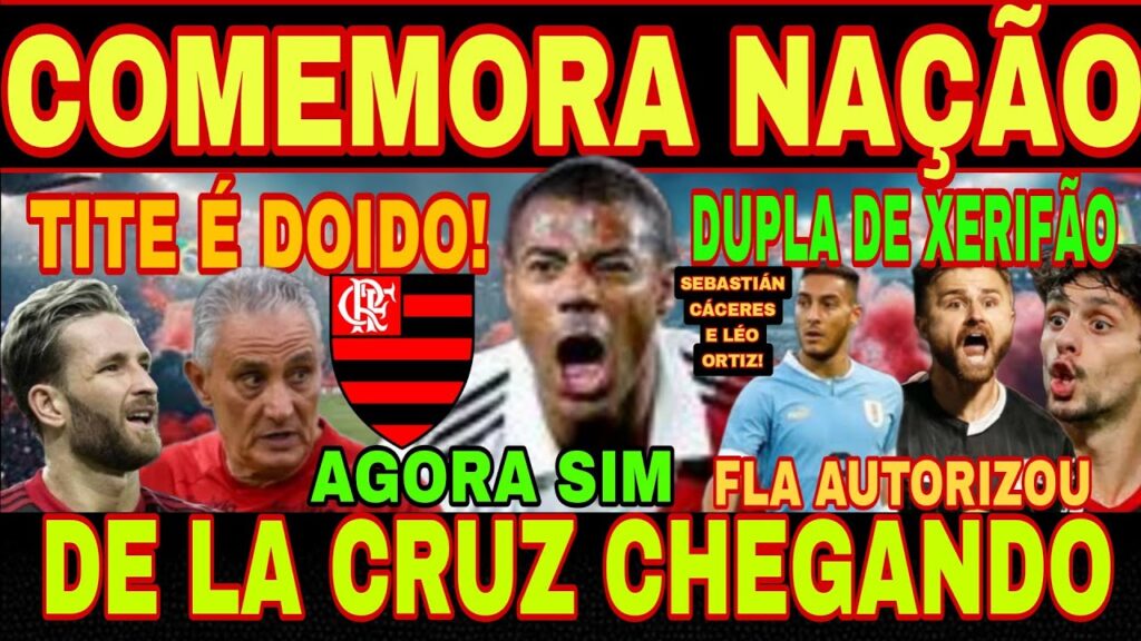 BOAS NOTÍCIAS DO FLAMENGO! NICOLAS DE LA CRUZ CHEGANDO! TITE É DOIDO! DUPLA DE XERIFÃO NO MENGÃO E+