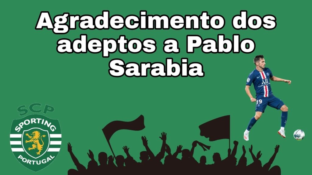 Despedida de Pablo Sarabia do Sporting - Agradecimento dos adeptos