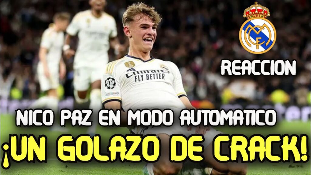 LA REACCIÓN DE NICO PAZ TRAS EL GOLAZO Y LA VICTORIA EN CHAMPIONS LEAGUE REAL MADRID 4 - 2 NAPOLI