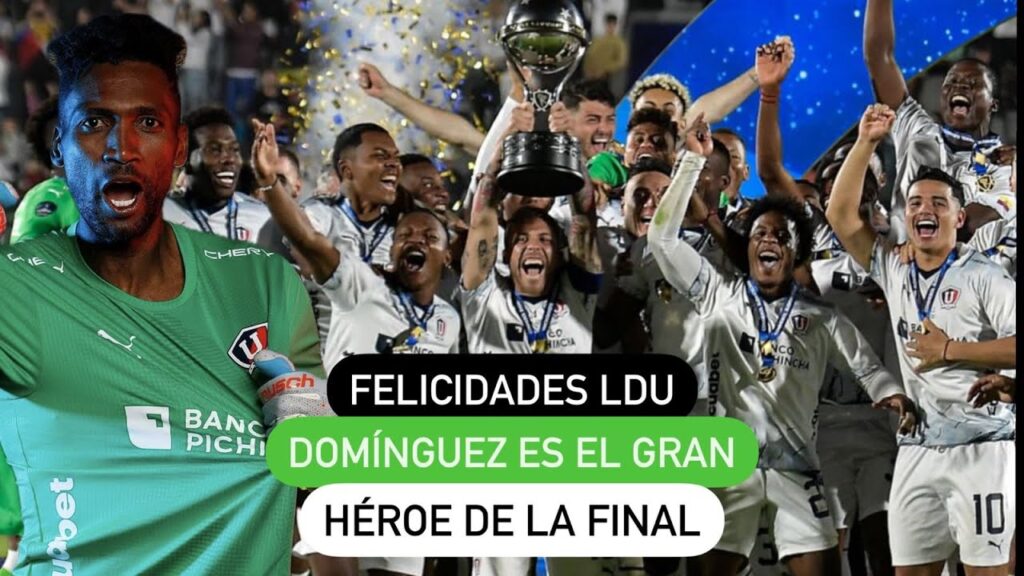Felicidades LDU, Domínguez es el gran héroe de la final