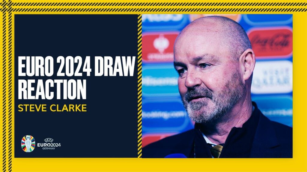 Steve Clarke EURO 2024 Draw Reaction