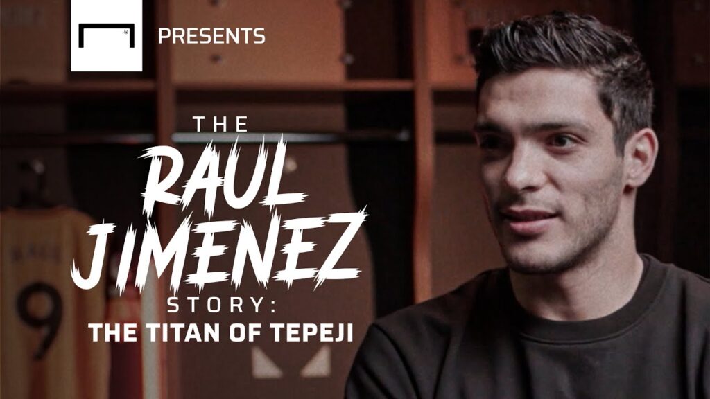The Raul Jimenez Story: The Titan of Tepeji