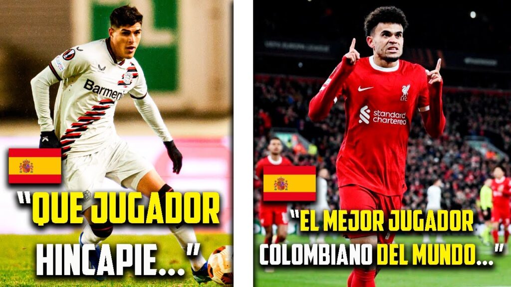 🇪🇸 PRENSA ESPAÑOLA ELOGIA a 🇪🇨 PIERO HINCAPIE & LUIS DIAZ 🇨🇴 por sus PARTIDAZOS
