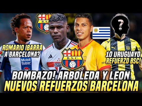 BOMBAZO! ARBOLEDA y LEÓN NUEVOS REFUERZOS BARCELONA? ROMARIO IBARRA FICHAJE BSC? 10 URUGUAYO a BSC
