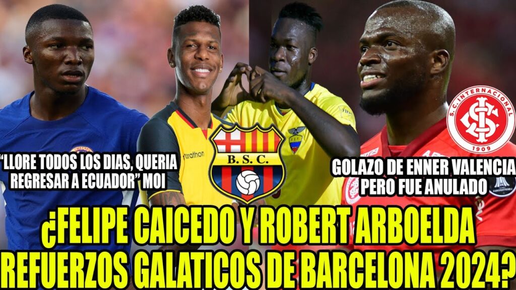 ¿FELIPE CAICEDO Y ROBERT ARBOLEDA REFUERZOS GALATICOS DE BARCELONA 2024? GOLAZO DE ENNER ANULADO ¿FELIPE CAICEDO Y ROBERT ARBOLEDA REFUERZOS GALATICOS DE BARCELONA 2024? GOLAZO DE ENNER ANULADO