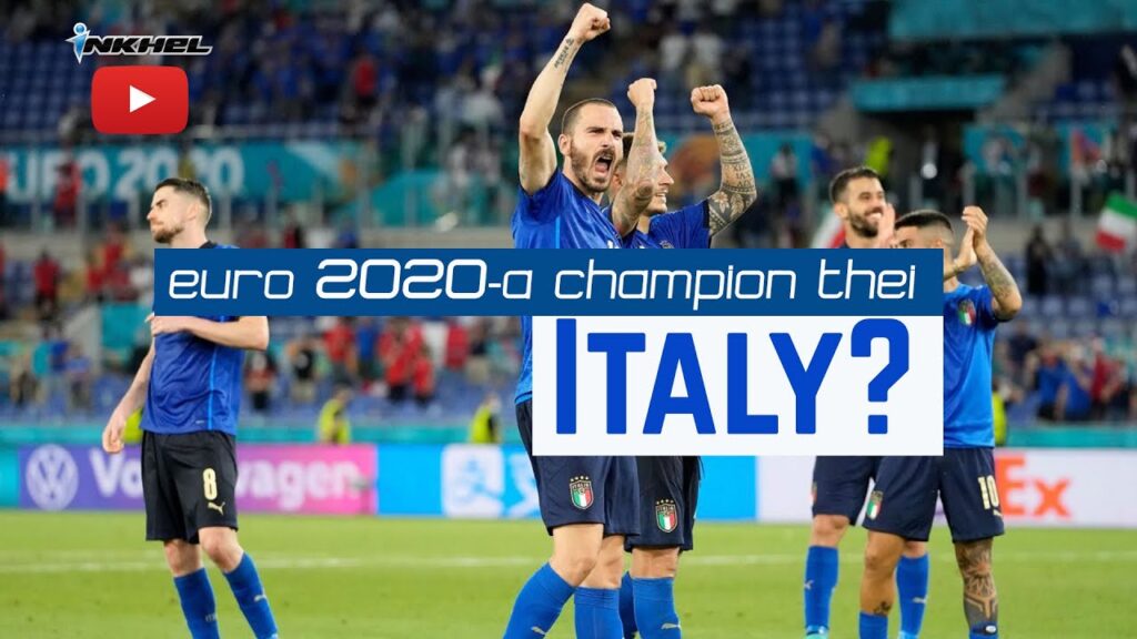 Euro 2020-a champion thei Italy?