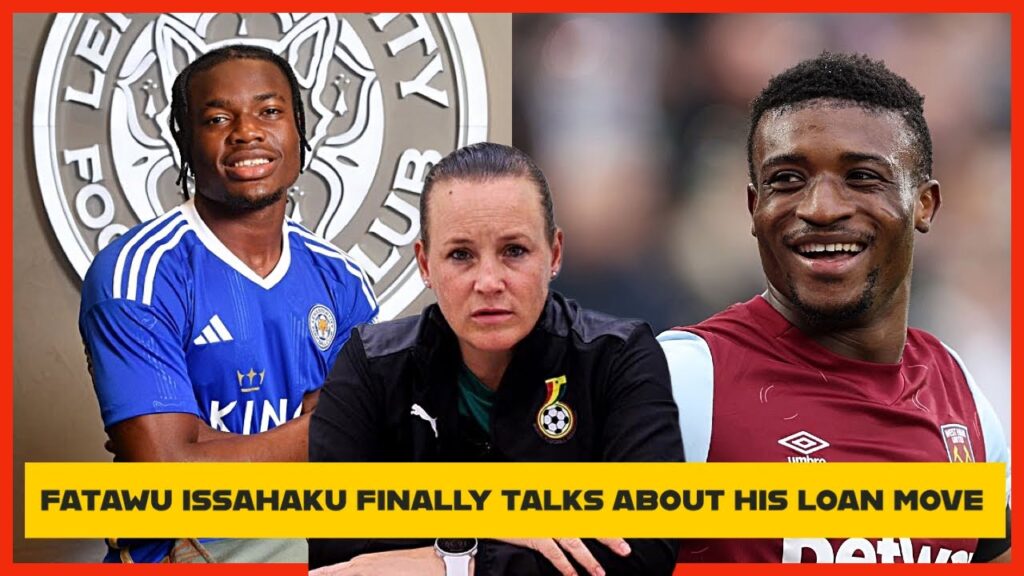 KUDUS IS THE BEST - EX CHELSEA PLAYER, FATAWU ISSAHAKU WANTS PERMANENT MOVE…🇬🇭BLACK QUEENS QUALIFY