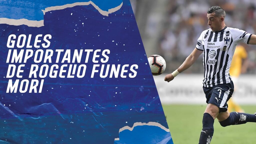 Los Goles mas importantes de Rogelio Funes Mori en Rayados