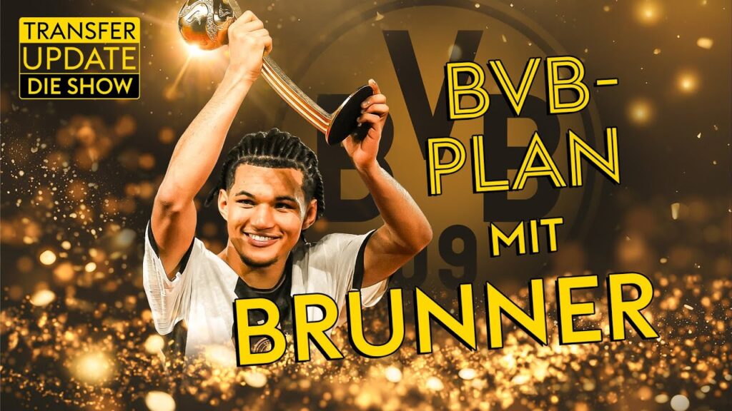 BVB will mit Brunner verlängern – Bayerns neue Transferziele – SGE holt Club-Star -Transfer Update BVB will mit Brunner verlängern - Bayerns neue Transferziele - SGE holt Club-Star -Transfer Update