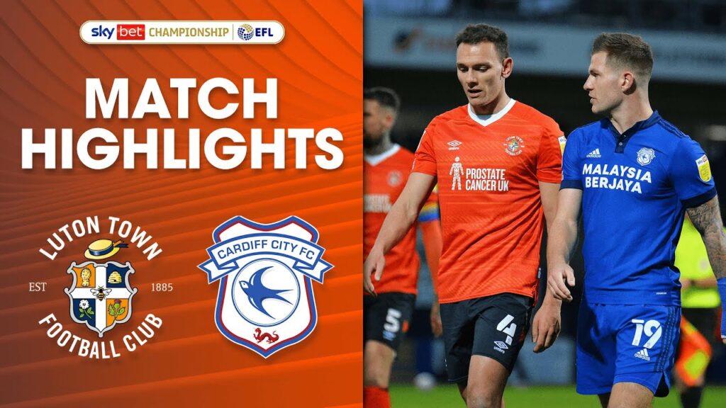 Luton Town 1-2 Cardiff City | Championship Highlights