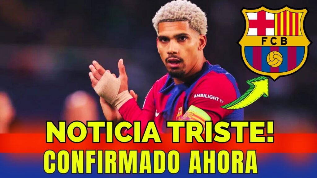 CONFIRMADO AHORA! NOTICIA TRISTE. OTRA VEZ CON RONALD ARAUJO/ NOTICIAS DEL FC BARCELONA HOY