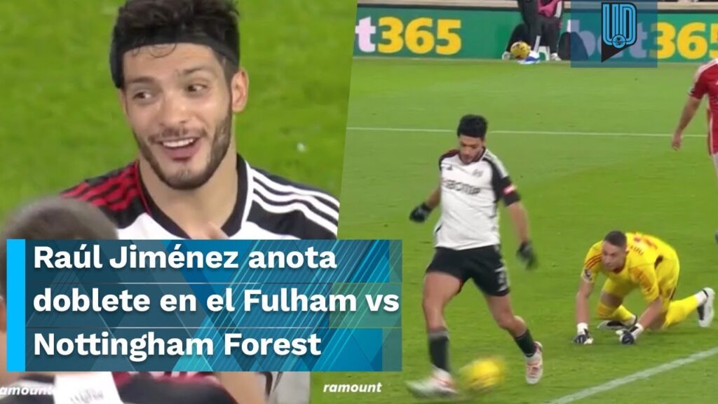 ¡GOLAZO de taquito! Raúl Jiménez marcó dos golazos en el Fulham vs Nottingham Forest