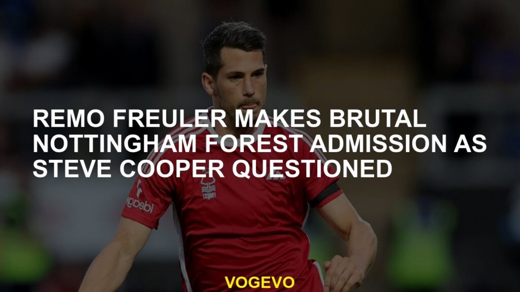As Steve Cooper questioned, Remo Freuler makes the ruthless nottingham forest entry