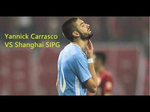 Yannick Carrasco VS Shanghai SIPG（3/3/2018）