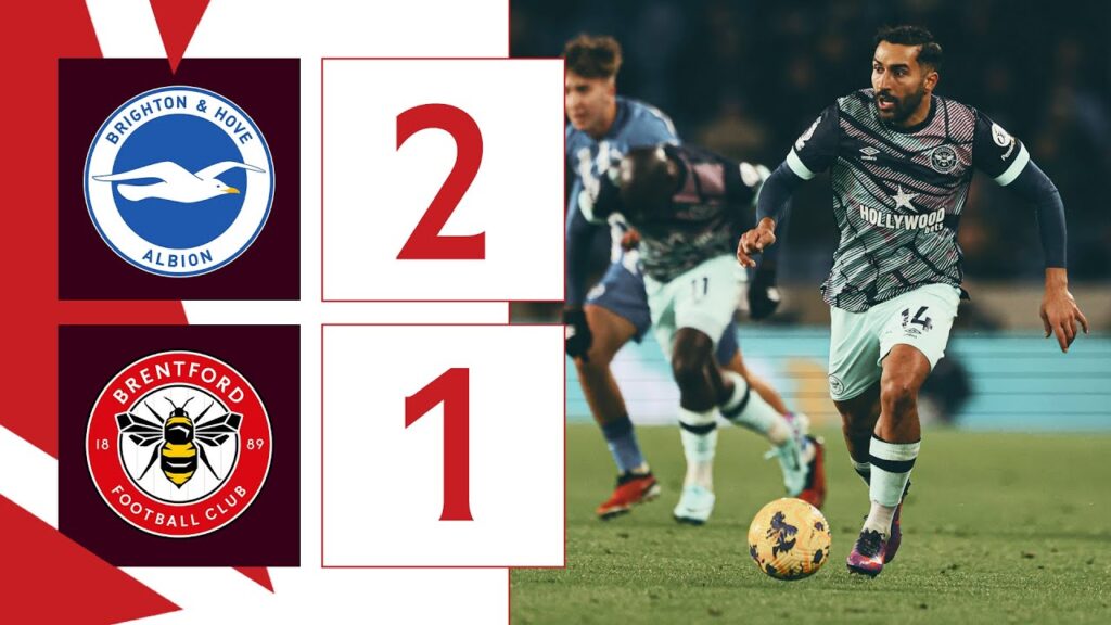 Defeat on the south coast | Brighton and Hove Albion 2 Brentford 1 | Premier League Highlights