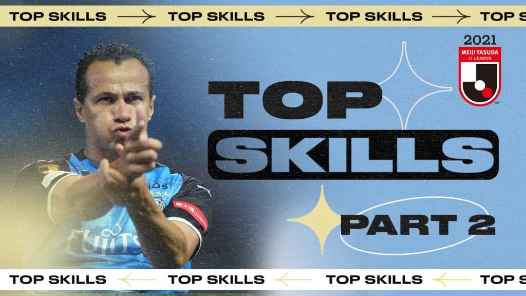 J.LEAGUE Top Skills and Tricks | 2021 MEIJI YASUDA J1 LEAGUE | Part 2