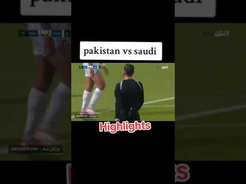 1st time Pakistan team play international football match Pakistan vs Saudi Arabia  match highlights