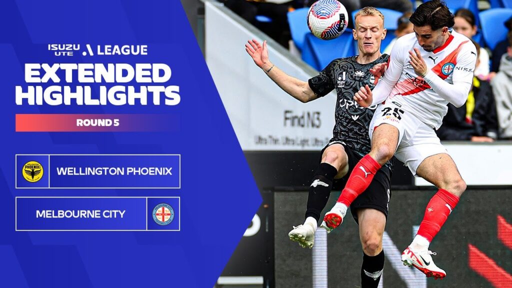 Wellington Phoenix v Melbourne City FC - Extended Highlights | Isuzu UTE A-League 2023-24 | Round 05