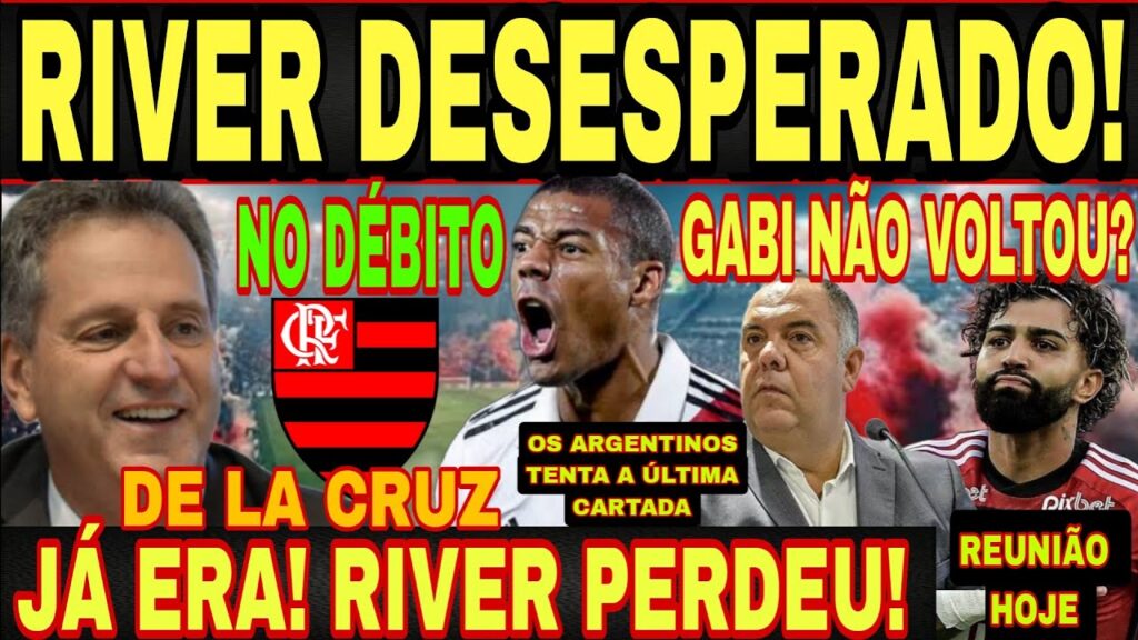 BOA" CHEGADA DE NICOLÁS DE LA CRUZ NO FLAMENGO DEIXA O RIVER PLATER DESESPERADO E FAZ ÚLTIMA CARTADA
