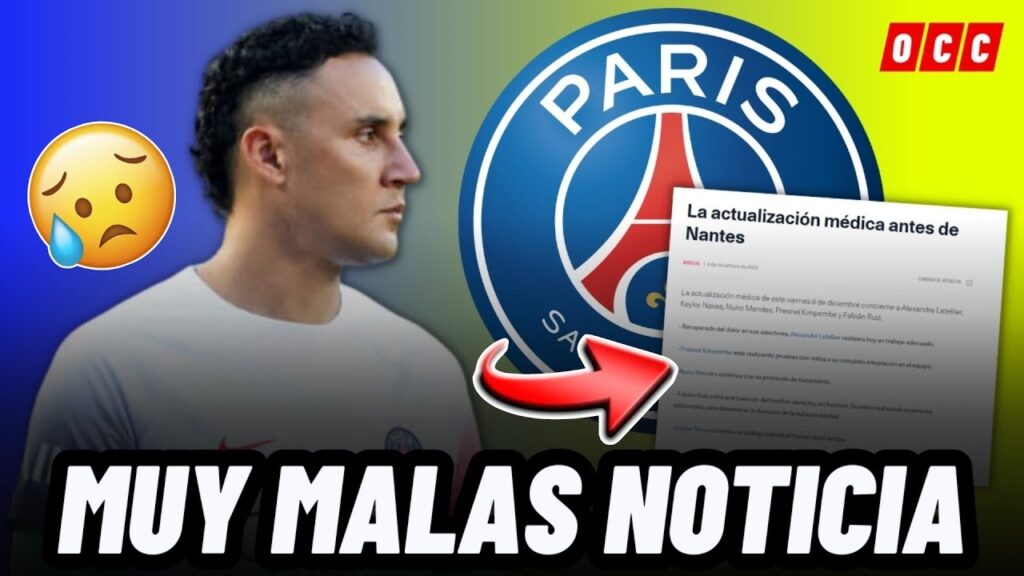 🚨ATENCIÓN: PSG REVELA MALAS NOTICIAS SOBRE DEBUT DE KEYLOR NAVAS EN LA ACTUAL TEMPORADA