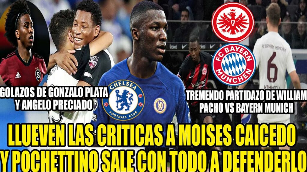 CRITICAN A MOISES CAICEDO Y POCHETTINO SALE A DEFENDERLO! GOLAZOS DE GONZALO PLATA Y ANGELO PRECIADO