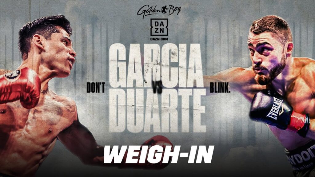 RYAN GARCIA VS. OSCAR DUARTE WEIGH IN LIVESTREAM