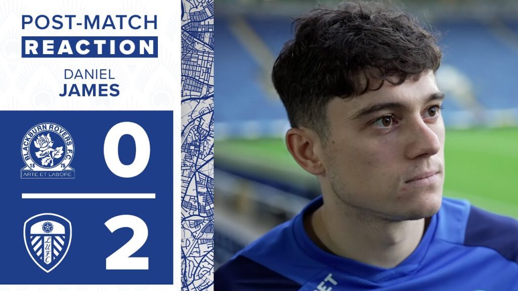 "We defended well" | Dan James reaction | Blackburn Rovers 0-2 Leeds United