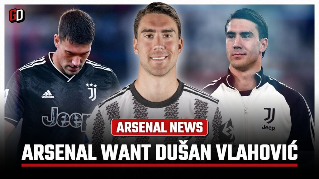 ARSENAL WANT DUŠAN VLAHOVIĆ IN JANUARY! Why I don't think it's a good idea | Arsenal News