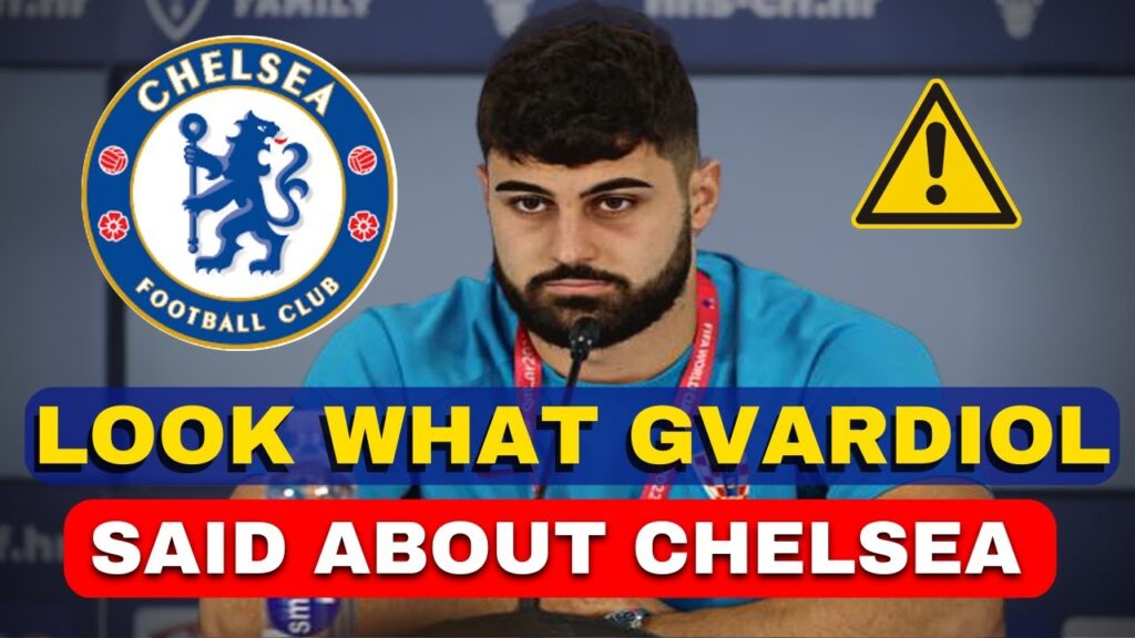 🚨 Shocking! Bad Chelsea News: Look What Josko Gvardiol said about Chelsea - [Chelsea News Today]