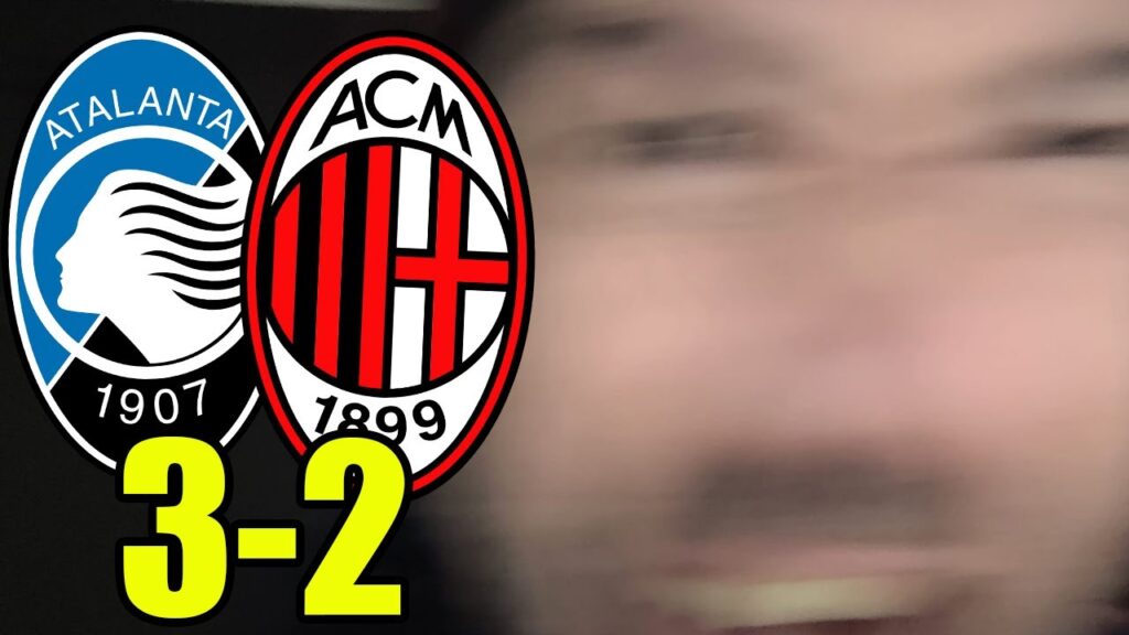PERDO LA SALUTE PER QUESTO SCHF0!!! INDEGNI!!! || ATALANTA-MILAN 3-2