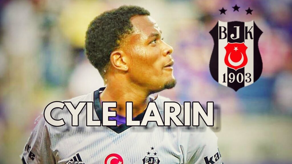 BEŞİKTAŞ'A HOŞ GELDİN | CYLE LARİN GOLLERİ