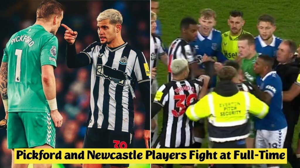😡 Jordan Pickford and Newcastle Players Fight at Full-Time during Everton vs Newcastle 3-0