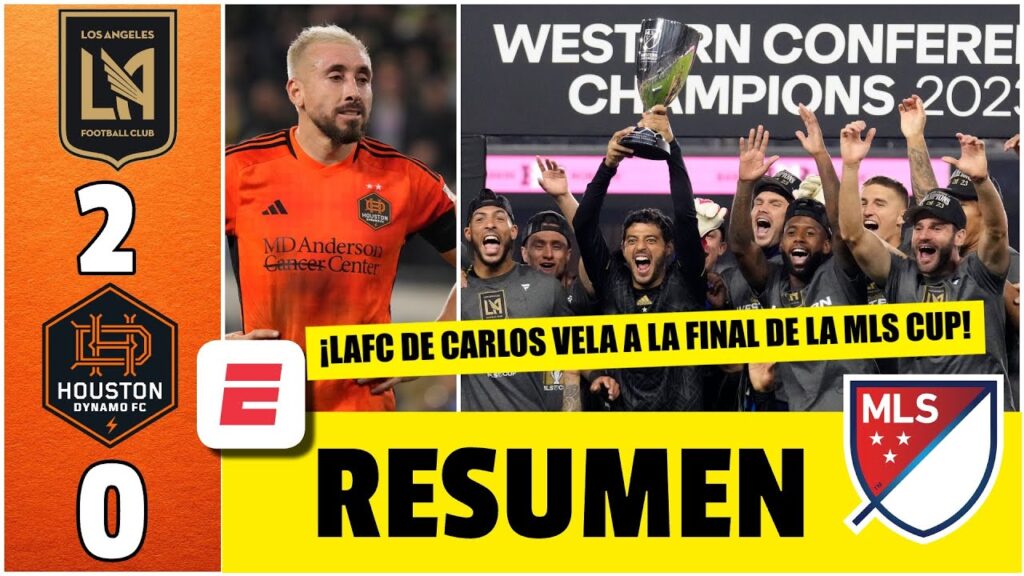LAFC de Carlos Vela, CAMPEÓN CONFERENCIA OESTE de MLS tras vencer a HOUSTON DYNAMO de Héctor Herrera