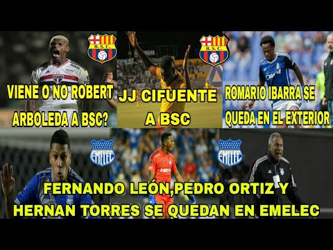 VIENE O NO ROBERT ARBOLEDA A BSC JJ.CIFUENTE A BSC |F.LEON,P.ORTIZ Y H.TORRES SE QUEDAN EN EMELEC