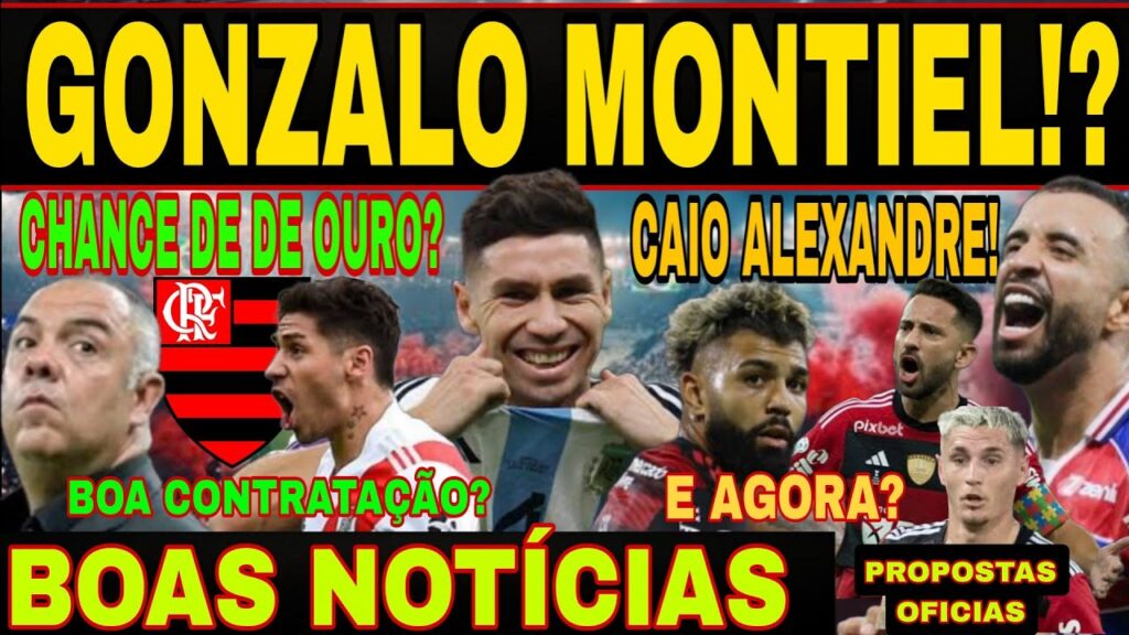 BOAS NOTÍCIAS! GONZALO MONTIEL NO FLAMENGO!? CAIO ALEXANDRE OFERECIDO! DOIS QUEREM VARELA, RENOVAÇÃO