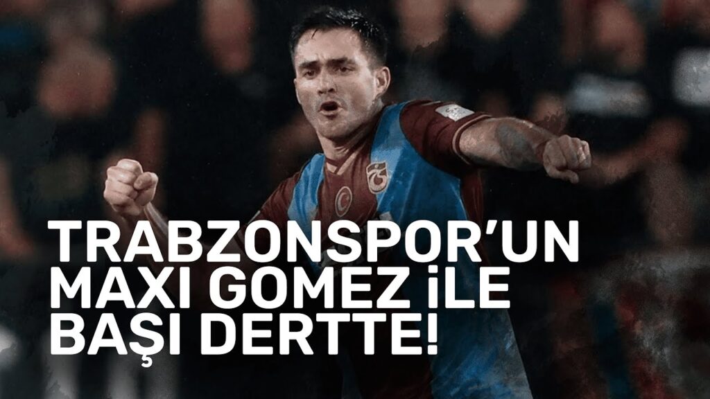 Trabzonspor'un Maxi Gomez ile başı dertte!