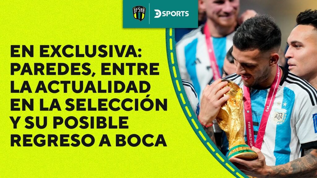 EXCLUSIVO DSPORTS: Leandro #PAREDES, a casi un año del título de #ARGENTINA en #CATAR2022