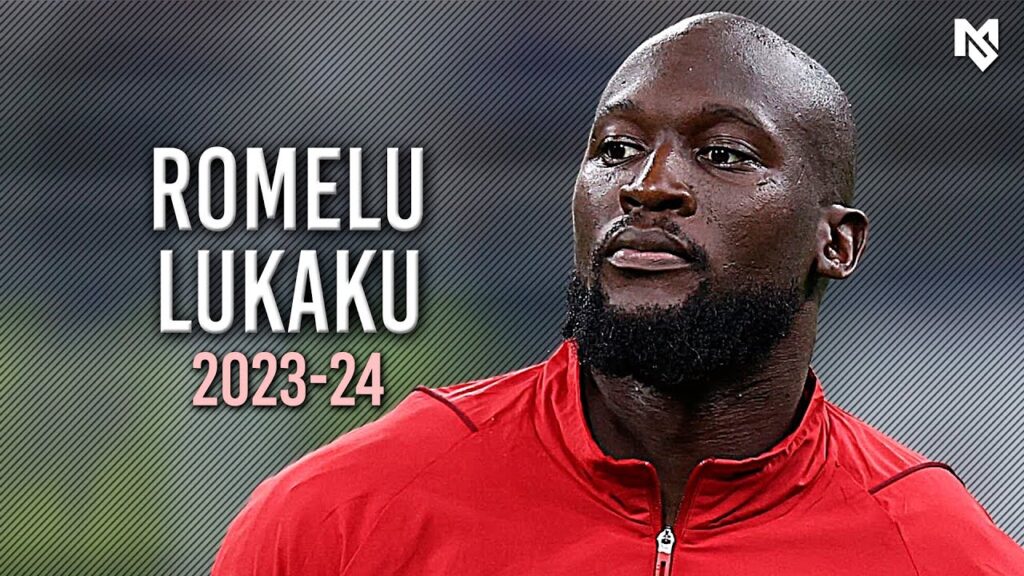 Romelu Lukaku 2023/24 - Complete Striker | Crazy Skills, Goals & Assists - HD