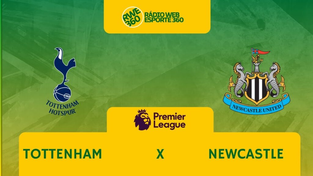 TOTTENHAM X NEWCASTLE | PREMIER LEAGUE - RWE360