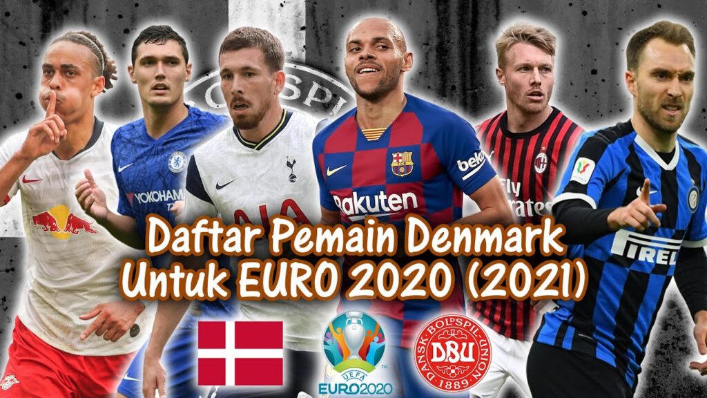 SQUAD TIMNAS DENMARK di EURO 2021 | Eriksen, Braithwaite, Christensen, Simon Kjær, Yussuf Poulsen...
